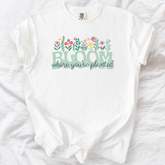 Bloom Where You’re Planted T-Shirt