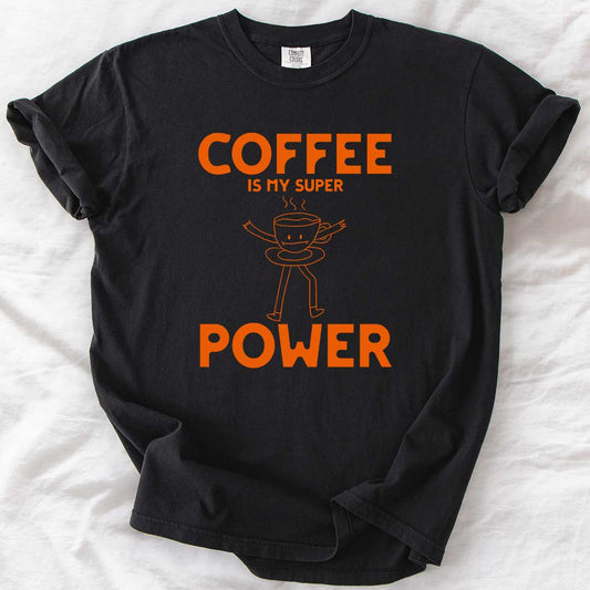 Coffee Is My Superpower T-Shirt