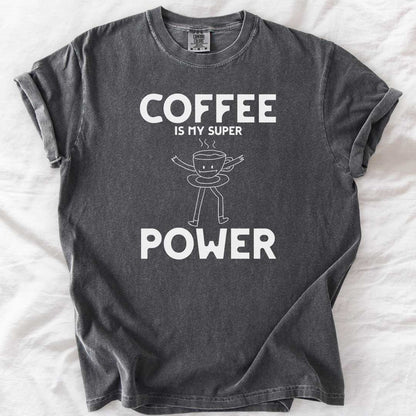 Coffee Is My Superpower T-Shirt