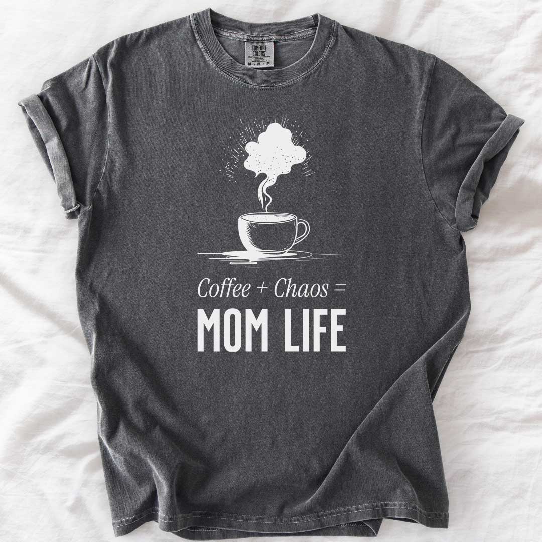 Coffee + Chaos = Mom Life T-Shirt