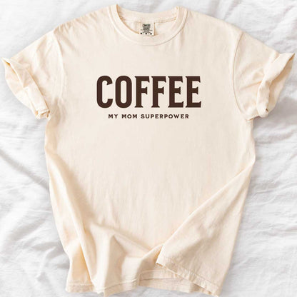 Coffee - My Mom Superpower T-Shirt
