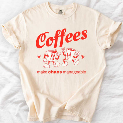 Coffees Make Chaos Manageable T-Shirt