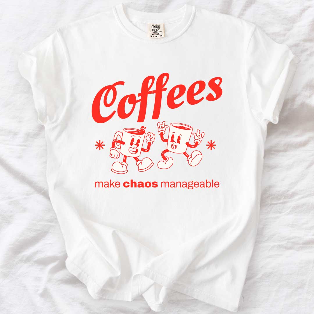 Coffees Make Chaos Manageable T-Shirt