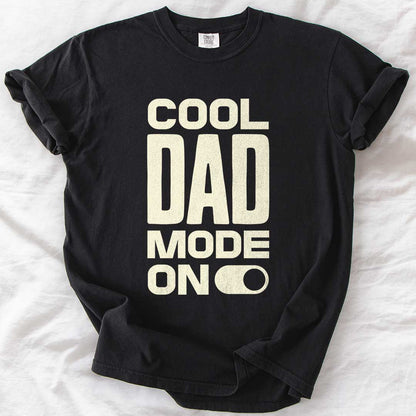 Cool Dad Mode On T-Shirt