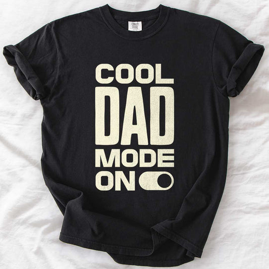 Cool Dad Mode On T-Shirt