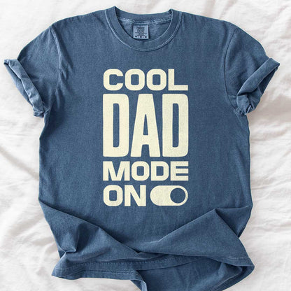 Cool Dad Mode On T-Shirt