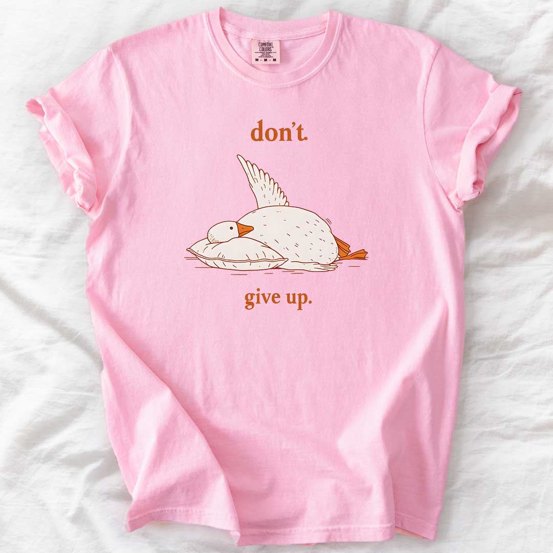 Don’t Give Up T-Shirt
