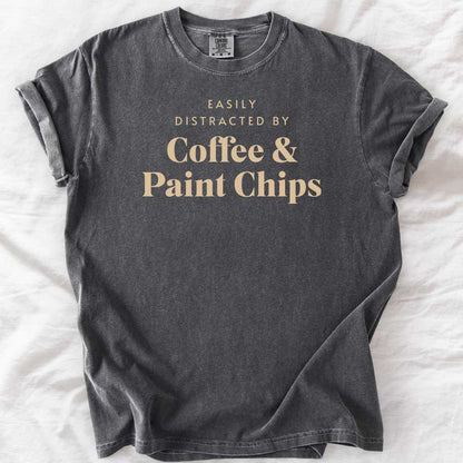 Easily Distracted by Coffee & Paint Chips T-Shirt
