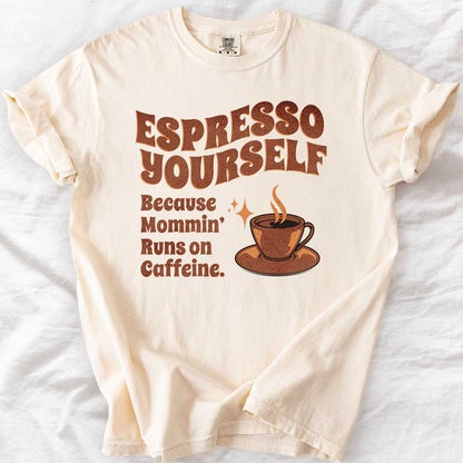 Espresso Yourself T-Shirt