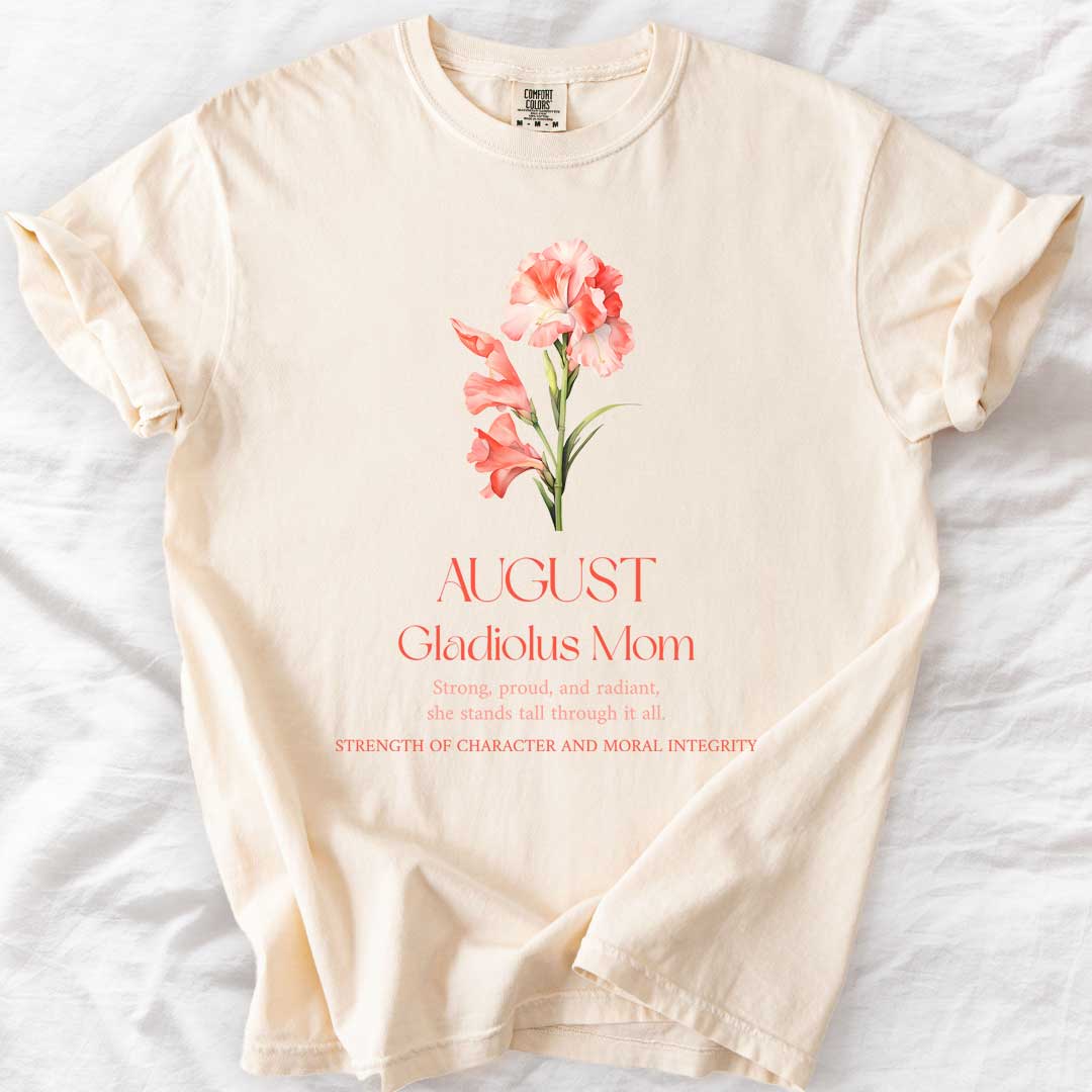 August Gladiolus Mom T-Shirt – Bold and Beautiful Mom’s Flower Tee