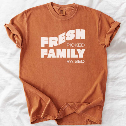 Fresh Picked Family Raised T-Shirt