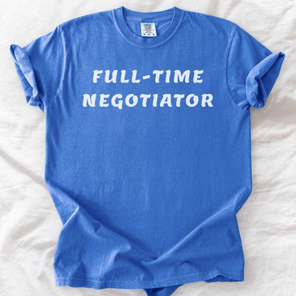 Full-Time Negotiator Parents T-Shirt
