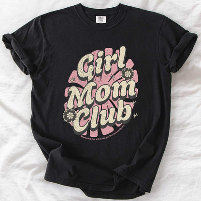 Girl Mom Club T-Shirt - Funny Tee for Girl Mom