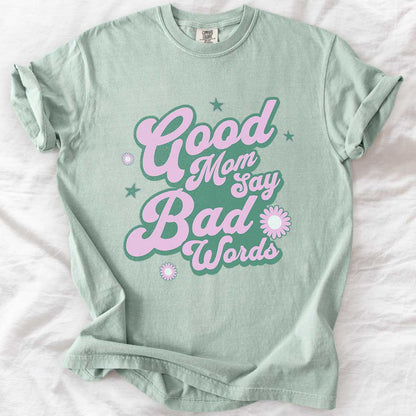 Good Moms Say Bad Words T-Shirt