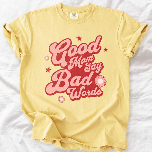Good Moms Say Bad Words T-Shirt