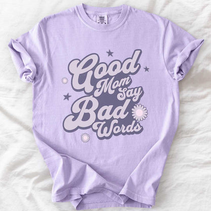 Good Moms Say Bad Words T-Shirt
