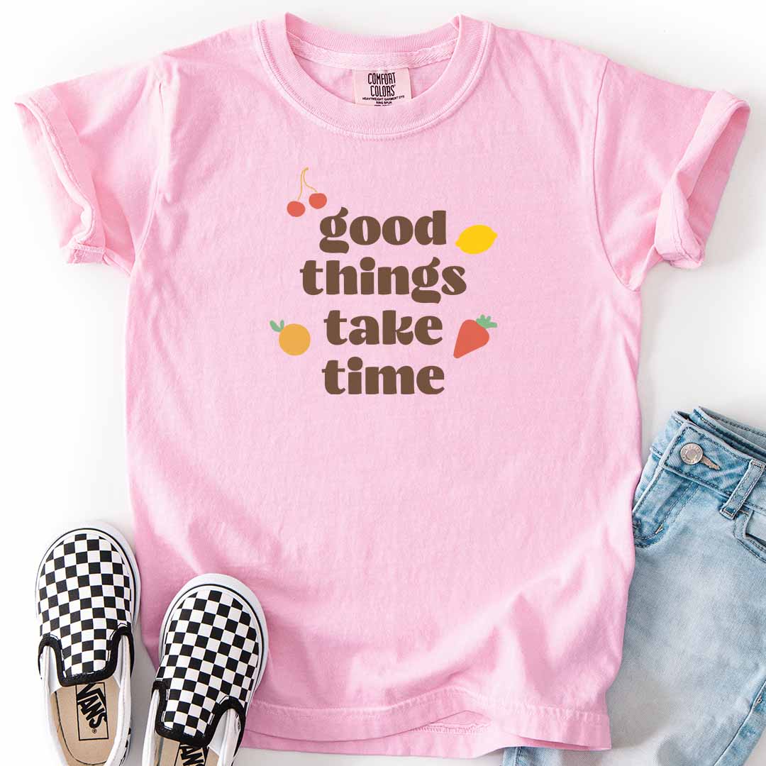 Good Things Take Time Kids T-Shirt
