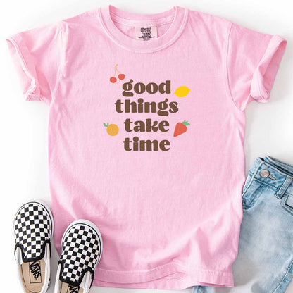 Good Things Take Time Kids T-Shirt