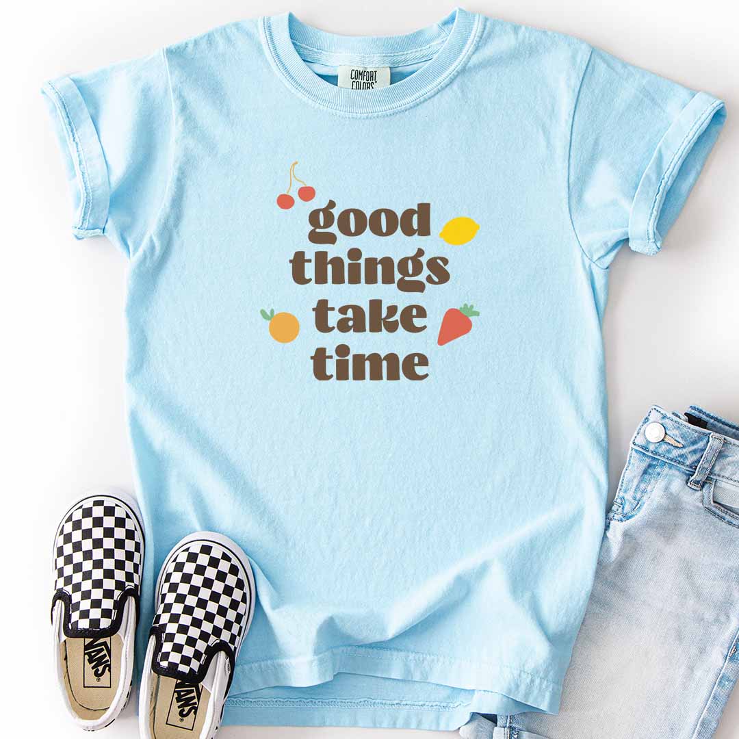 Good Things Take Time Kids T-Shirt