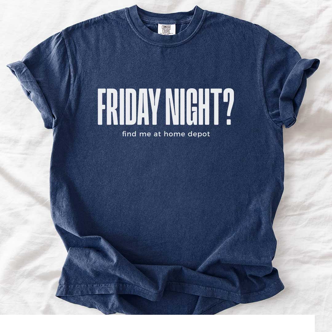 Friday Night? T-Shirt