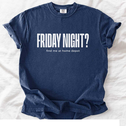 Friday Night? T-Shirt