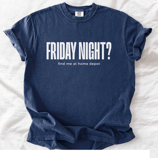 Friday Night? T-Shirt