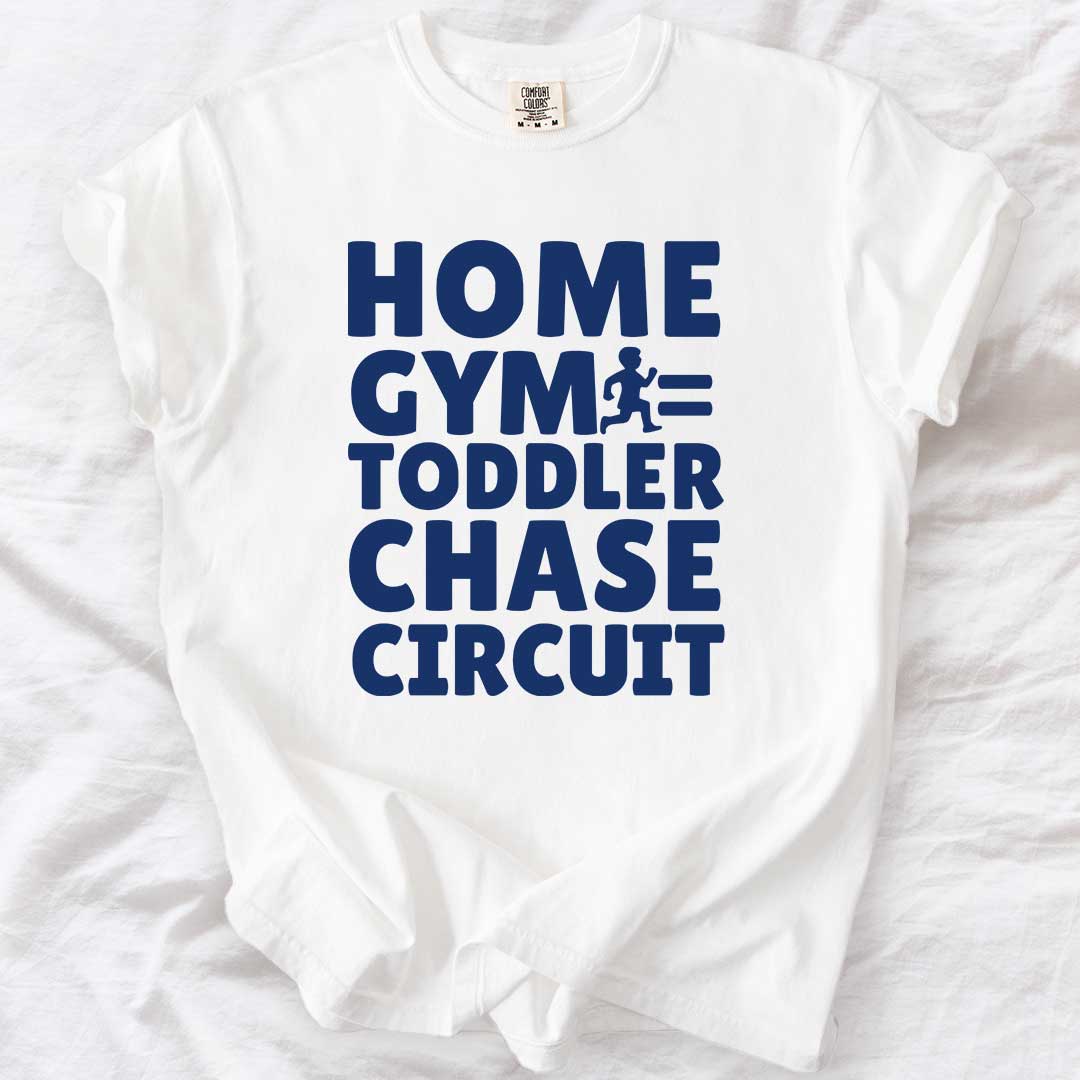 Home Gym = Toddler Chase Circuit T-Shirt