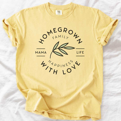 Homegrown With Love Mama Life T-Shirt