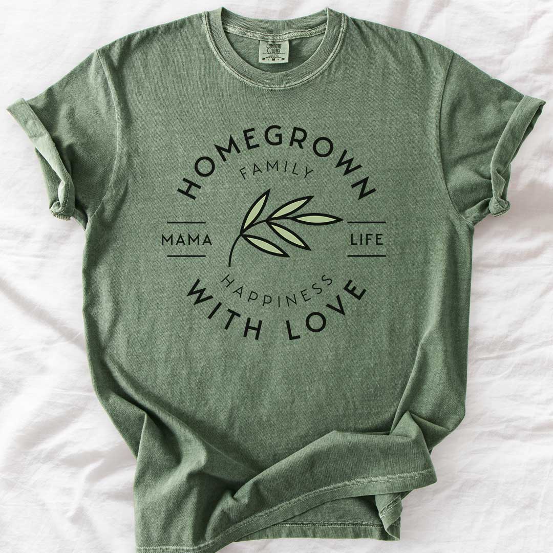 Homegrown With Love Mama Life T-Shirt