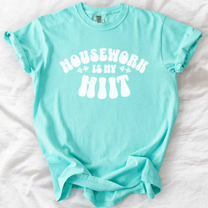 Housework Is My HIIT T-Shirt