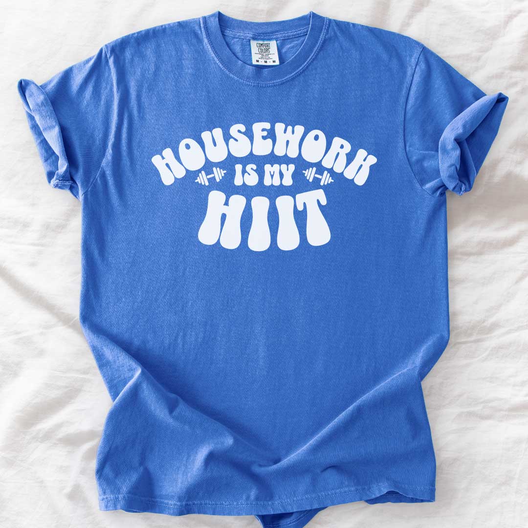 Housework Is My HIIT T-Shirt