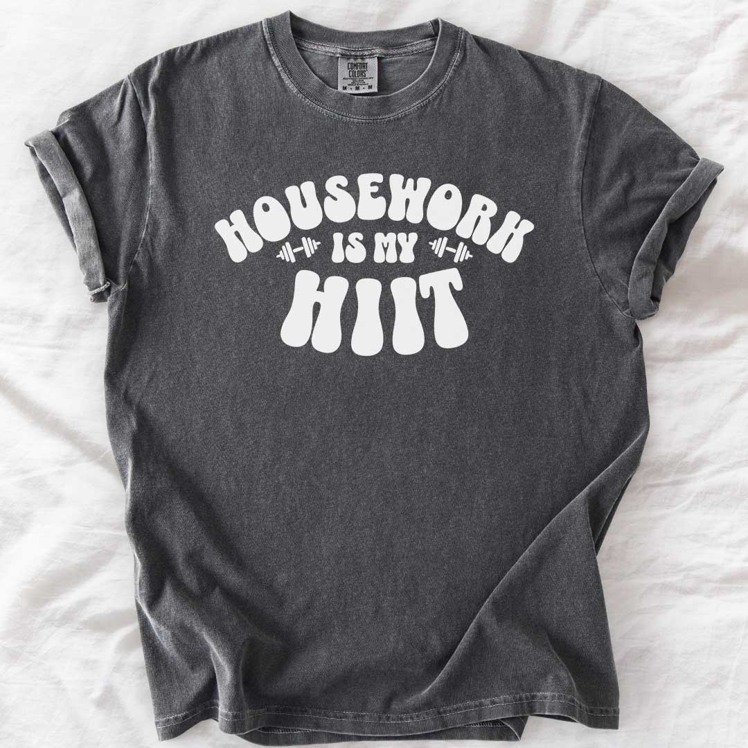 Housework Is My HIIT T-Shirt