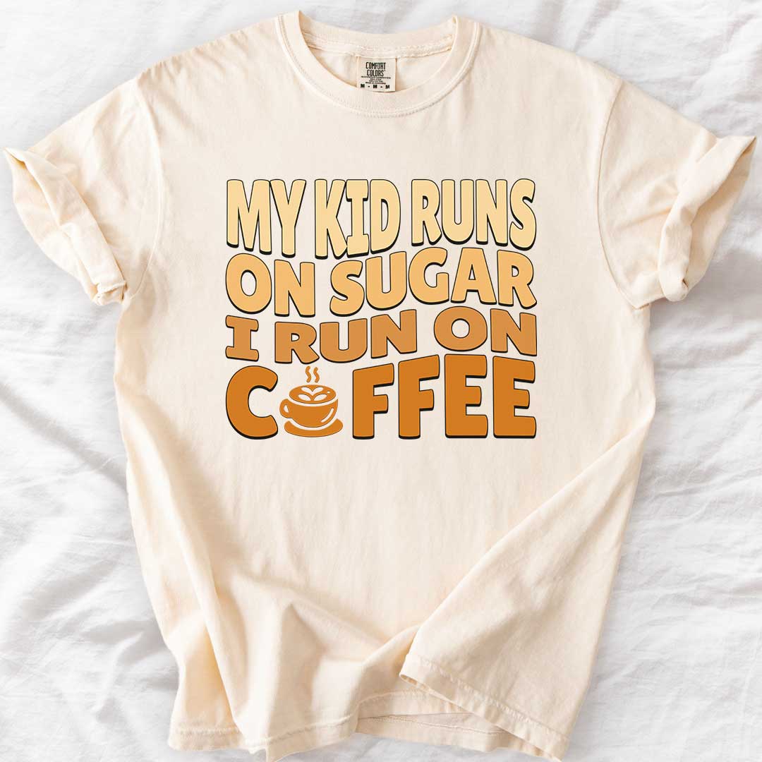 My Kid Runs on Sugar I Run on Coffee T-Shirt