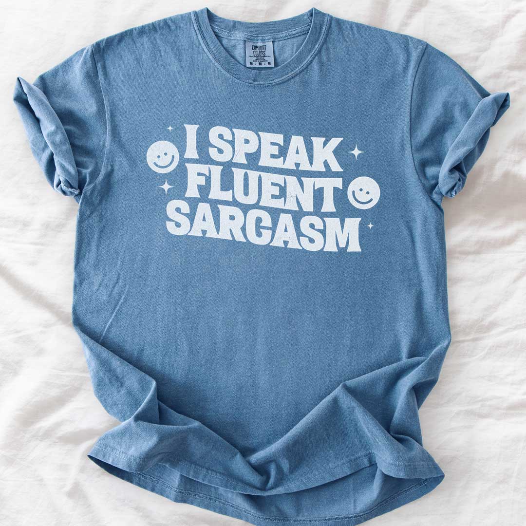 I Speak Fluent Sarcasm T-Shirt