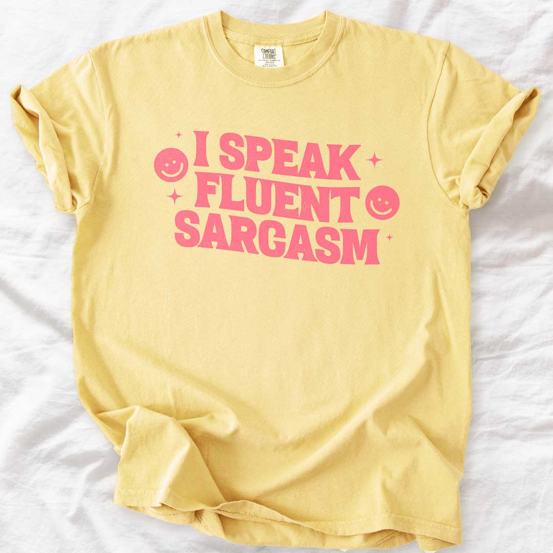 I Speak Fluent Sarcasm T-Shirt