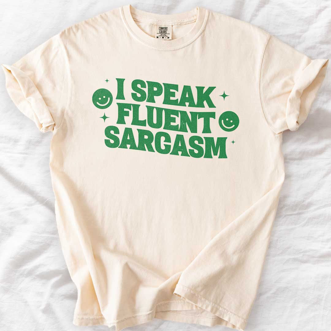 I Speak Fluent Sarcasm T-Shirt