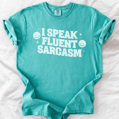 I Speak Fluent Sarcasm T-Shirt