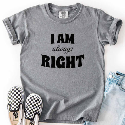 I AM Always RIGHT Youth Tee for Confident Kids