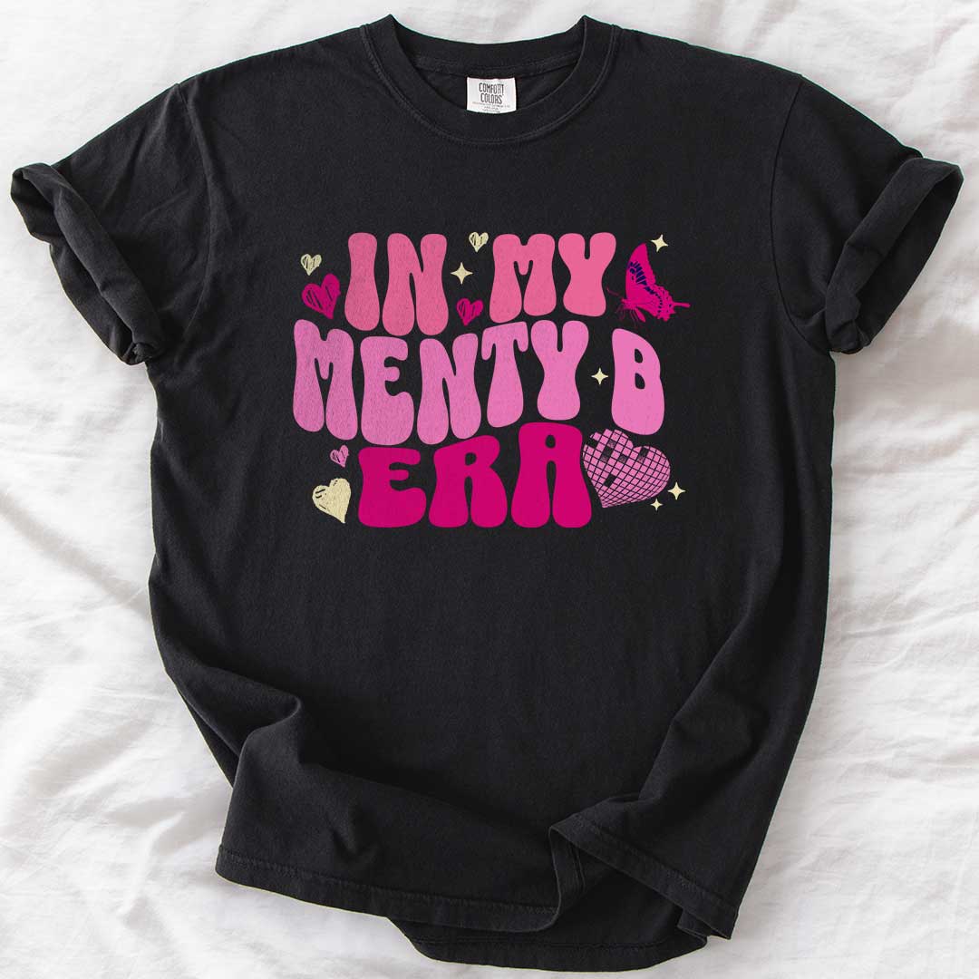 In My Menty B Era T-Shirt - Funny Mom Tee, Groovy Pink Shirt, Trendy Graphic Gift