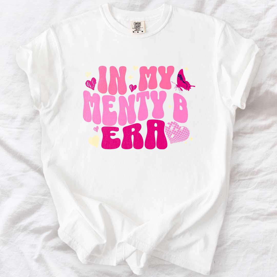 In My Menty B Era T-Shirt - Funny Mom Tee, Groovy Pink Shirt, Trendy Graphic Gift