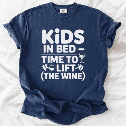 Kids in Bed – Time to Lift (the Wine) T-Shirt