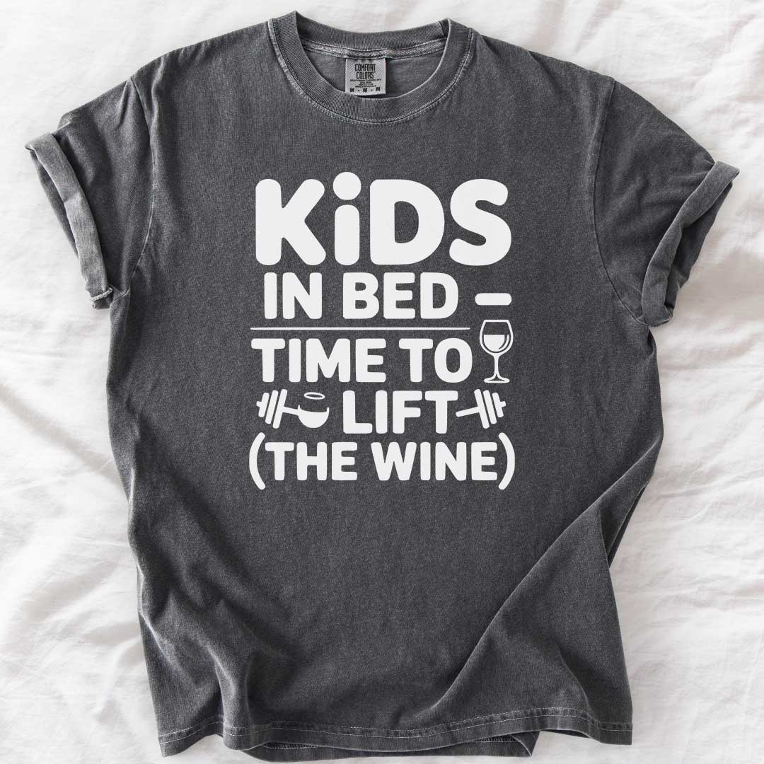Kids in Bed – Time to Lift (the Wine) T-Shirt