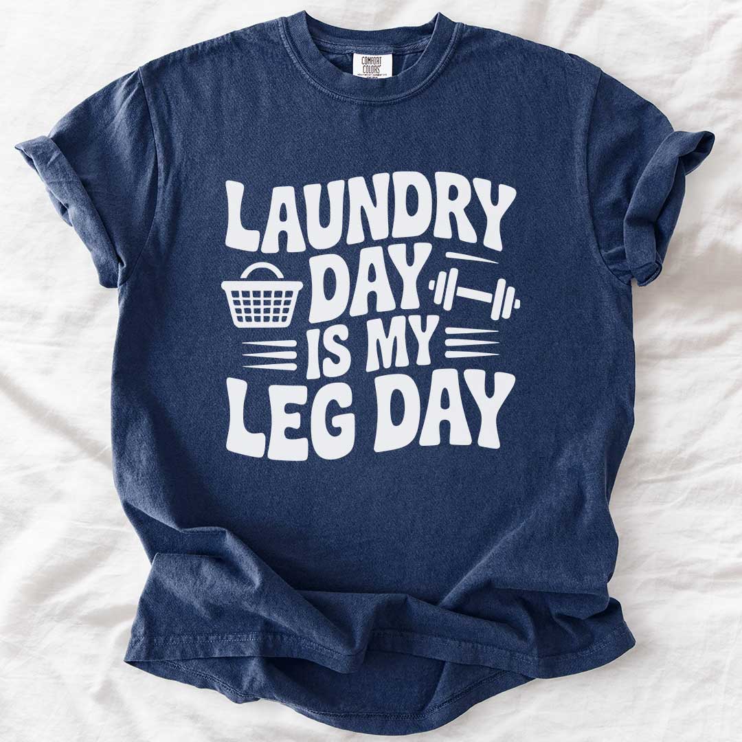 Laundry Day Is My Leg Day T-Shirt