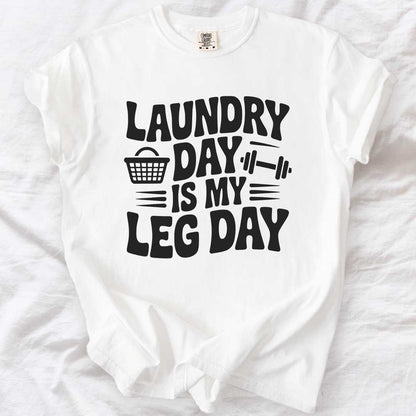 Laundry Day Is My Leg Day T-Shirt