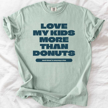 Love My Kids More Than Donuts T-Shirt