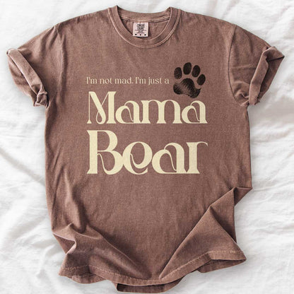 Not Mad, Just a Mama Bear – Protective Mom T-Shirt