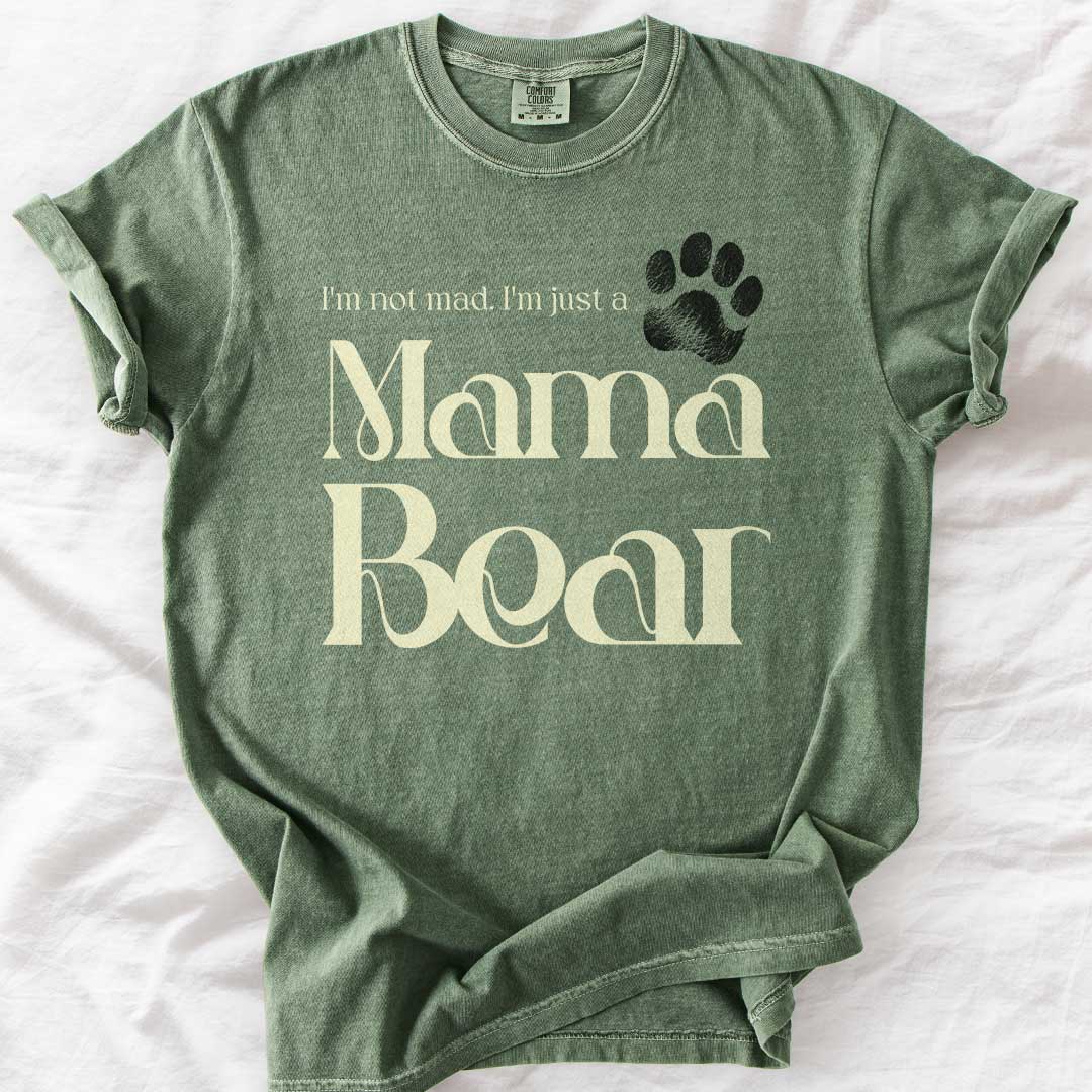 Not Mad, Just a Mama Bear – Protective Mom T-Shirt