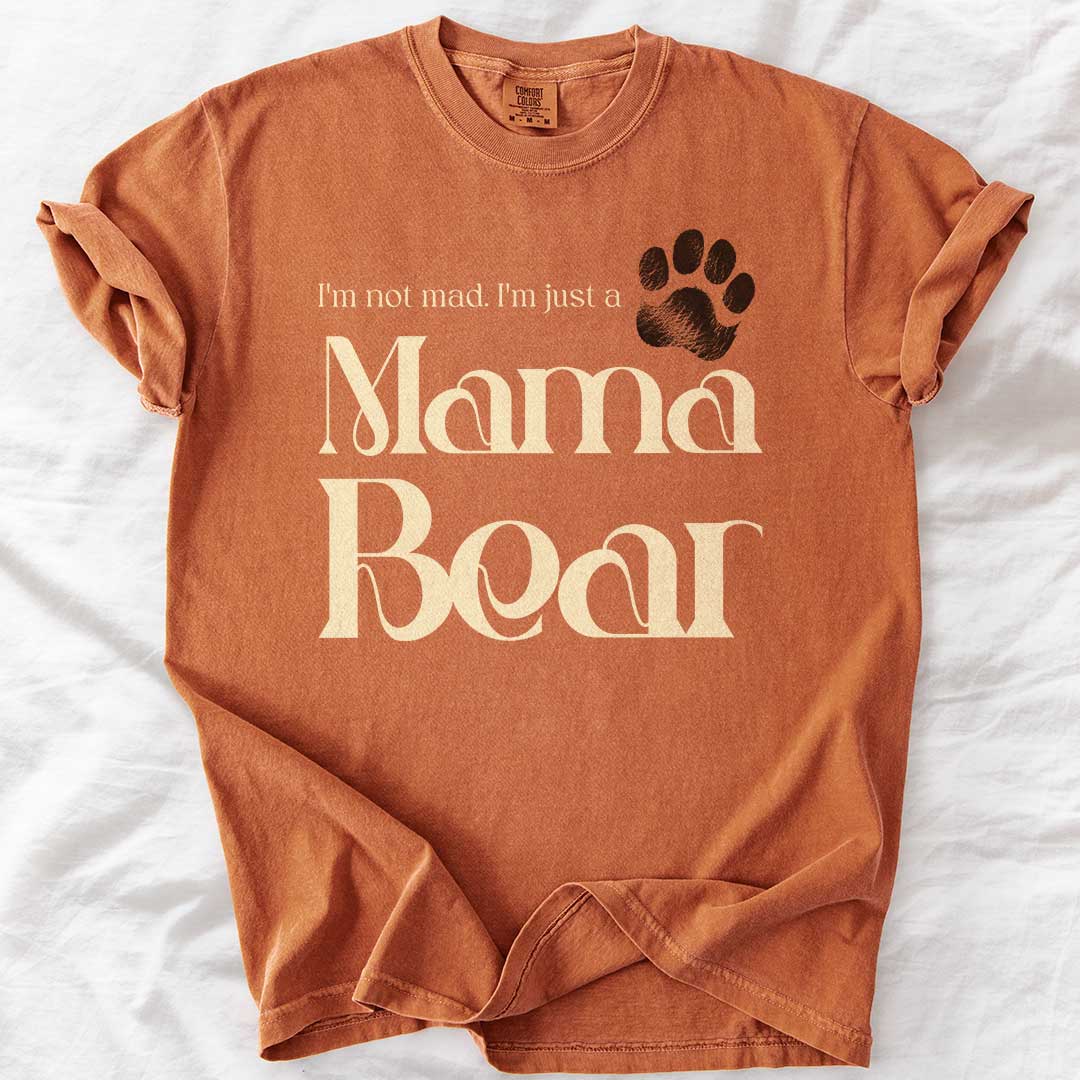 Not Mad, Just a Mama Bear – Protective Mom T-Shirt