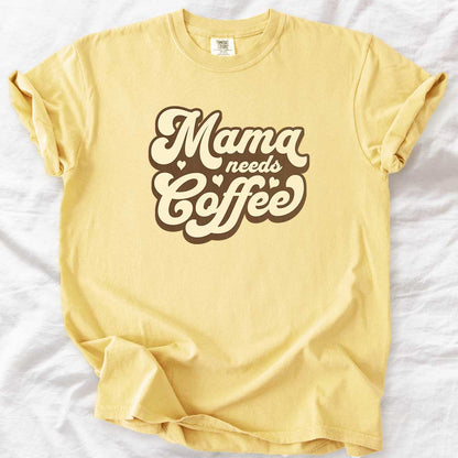 Mama Needs Coffee – Vintage Groovy Comfort Colors® T-Shirt