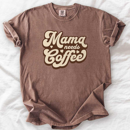 Mama Needs Coffee – Vintage Groovy Comfort Colors® T-Shirt